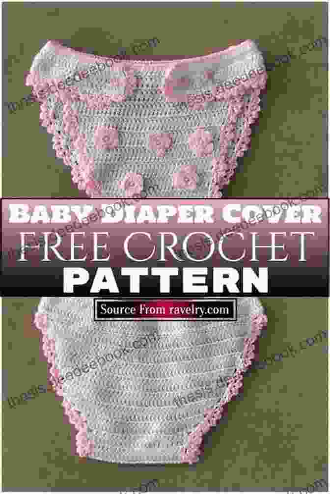 Crochet Diaper Cover Crochet Patterns For Babies: Crochet Cute Baby Projects: Crochet Children Stuffs
