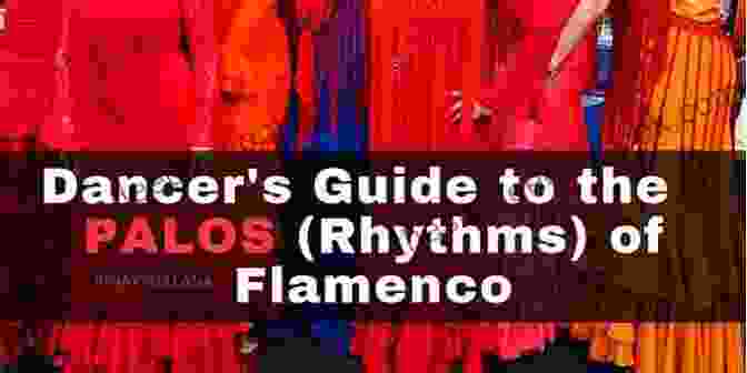 List Of Various Flamenco Palos, Each Representing A Distinct Musical And Dance Style. Song Of The Outcasts: An To Flamenco