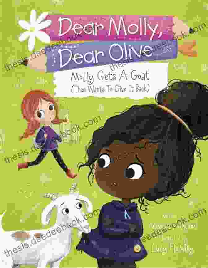 Molly Gets Goat And Wants To Give It Back Dear Molly Dear Olive Molly Gets A Goat (and Wants To Give It Back) (Dear Molly Dear Olive 5)
