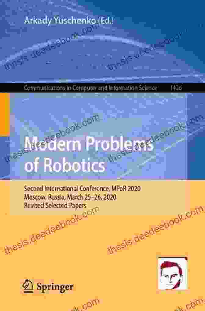 MPOR 2024 Conference Venue Modern Problems Of Robotics: Second International Conference MPoR 2024 Moscow Russia March 25 26 2024 Revised Selected Papers (Communications In Computer And Information Science 1426)