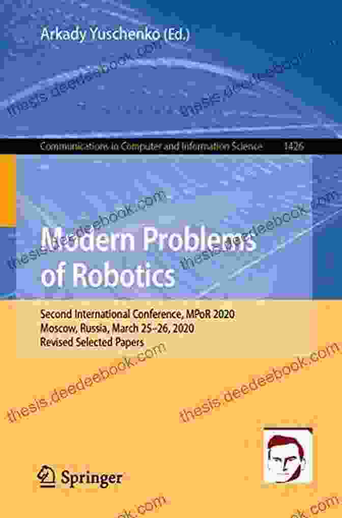 MPOR 2024 Keynote Speaker Modern Problems Of Robotics: Second International Conference MPoR 2024 Moscow Russia March 25 26 2024 Revised Selected Papers (Communications In Computer And Information Science 1426)