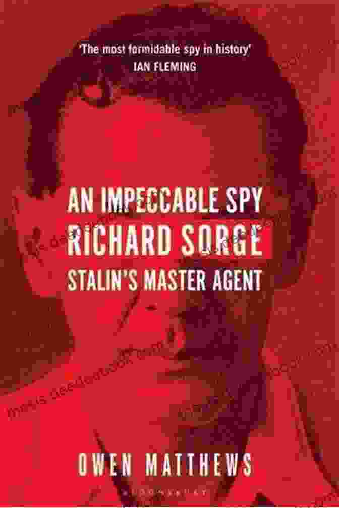 Sorge In Japan, 1933 An Impeccable Spy: Richard Sorge Stalin S Master Agent