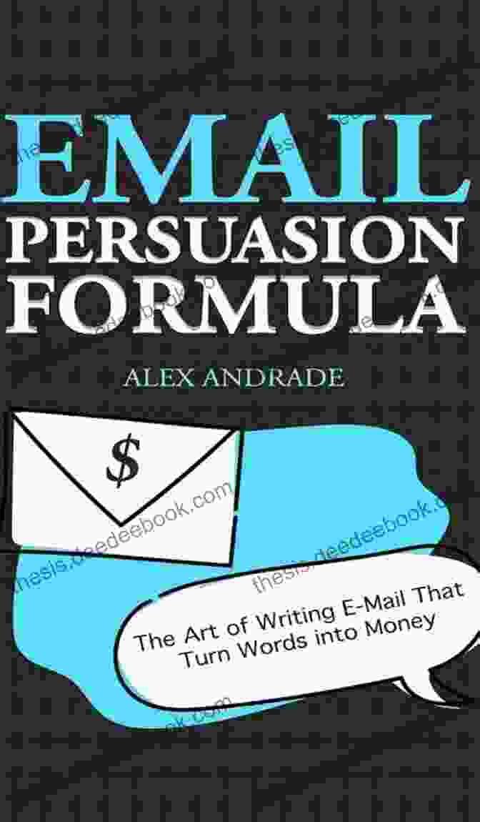 The Mail Persuasion Formula: Step 1 Define Your Audience And Goals E Mail Persuasion Formula: The Art Of Writing E Mail That Turn Words Into Money (Email Marketing For Internet Marketers And Entrepreneurs)