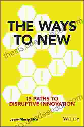 The Ways To New: 15 Paths To Disruptive Innovation