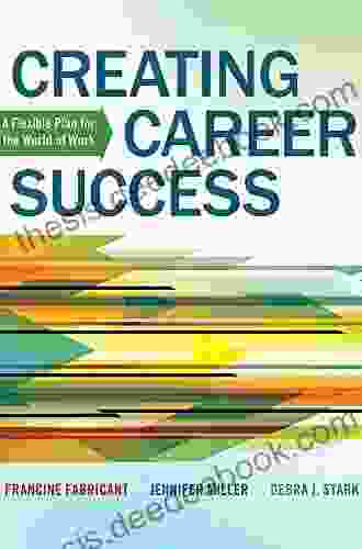 Creating Career Success: A Flexible Plan For The World Of Work (New 1st Editions In College Success)