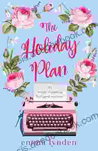 The Holiday Plan: An Utterly Charming Feel Good Romance