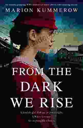 From The Dark We Rise: An Utterly Gripping WW2 Historical Novel About A Devastating Secret (Margarete S Journey 2)