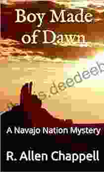 Boy Made Of Dawn: A Navajo Nation Mystery