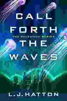 Call Forth The Waves (The Celestine 2)