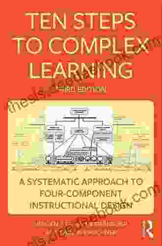 Ten Steps To Complex Learning: A Systematic Approach To Four Component Instructional Design