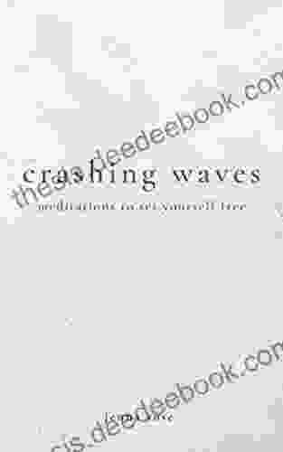 Crashing Waves: Meditations To Set Yourself Free