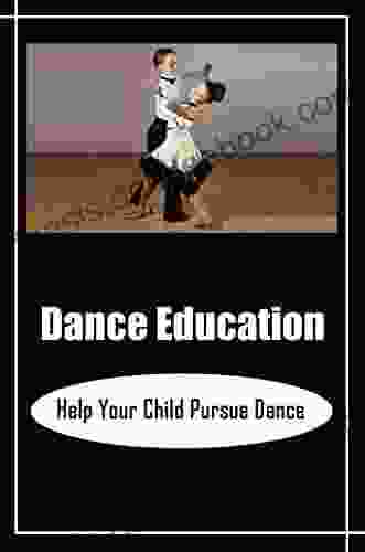 Dance Education: Help Your Child Pursue Dance