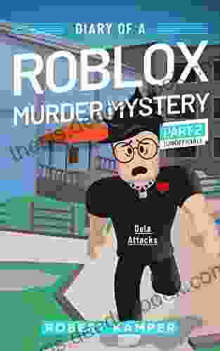 Diary Of A Roblox Murder Mystery Part 2 (Unofficial): Dela Attacks (Diary Of A Roblox Murder Mystery (Unofficial))