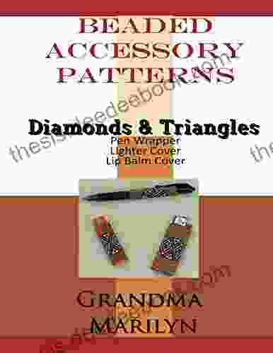 Beaded Accessory Patterns: Diamonds And Triangles Pen Wrap Lip Balm Cover And Lighter Cover (Beaded Accessory Patterns Black And White)