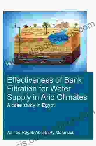 Effectiveness Of Bank Filtration For Water Supply In Arid Climates (IHE Delft PhD Thesis Series)