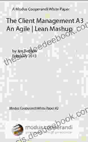 The Client Management A3: An Agile Lean Mashup (Modus White Papers 2)