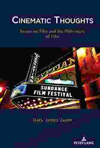 Cinematic Thoughts: Essays On Film And The Philosophy Of Film