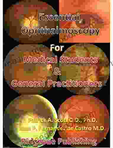 Essential Ophthalmoscopy For Medical Students And General Healthcare Practitioners (Ridgevue)