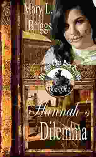 Mail Order Bride: Hannah S Dilemma (The Mail Order Bride Express 1)