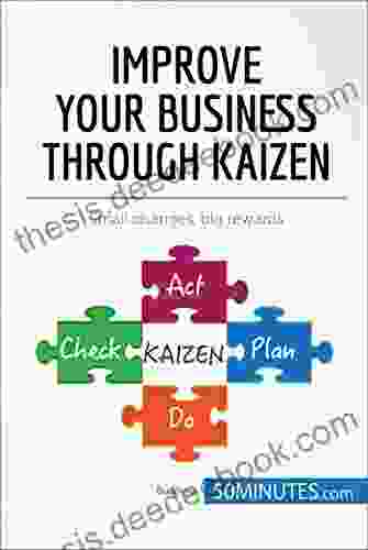 Improve Your Business Through Kaizen: Boost Your Results With Continuous Improvement (Management Marketing 29)