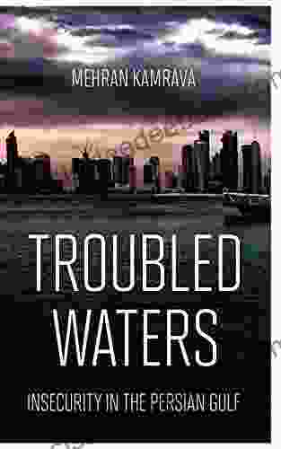 Troubled Waters: Insecurity In The Persian Gulf (Persian Gulf Studies)