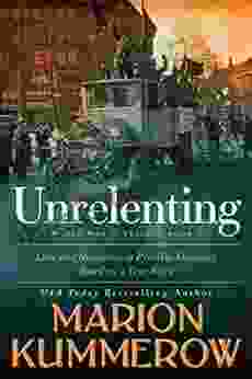 Unrelenting: A Powerful Sweeping Family Saga (Love And Resistance In WW2 Germany 1)