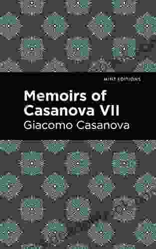 Memoirs Of Casanova Volume VII (Mint Editions In Their Own Words: Biographical And Autobiographical Narratives)