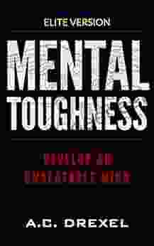 MENTAL TOUGHNESS: Develop An Unbeatable Mind