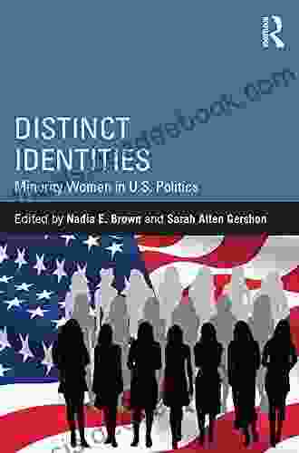 Distinct Identities: Minority Women In U S Politics (Routledge On Identity Politics)