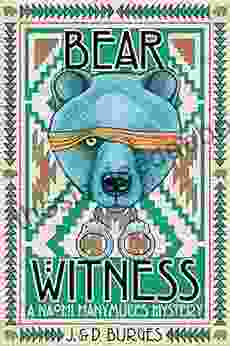 Bear Witness: A Humorous Legal Mystery On The Edge Of The Navajo Nation (Naomi Manymules Mysteries 2)