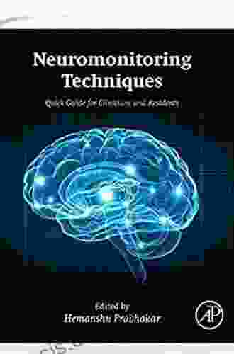 Neuromonitoring Techniques: Quick Guide For Clinicians And Residents