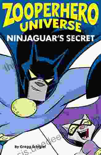 Zooperhero Universe: Ninjaguar S Secret (an Action Packed Animal Superhero Adventure For Kids Age 7 11)