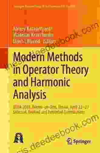 Modern Methods In Operator Theory And Harmonic Analysis: OTHA 2024 Rostov On Don Russia April 22 27 Selected Revised And Extended Contributions (Springer In Mathematics Statistics 291)