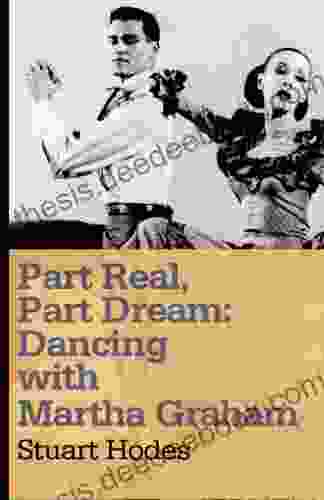 Part Real Part Dream: Dancing With Martha Graham