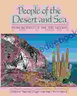 People Of The Desert And Sea: Ethnobotany Of The Seri Indians (Century Collection)