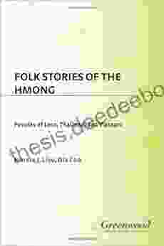 Folk Stories Of The Hmong: Peoples Of Laos Thailand And Vietnam: Peoples Of Laos Thailand And Vietnam (World Folklore)
