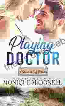 Playing Doctor Monique McDonell