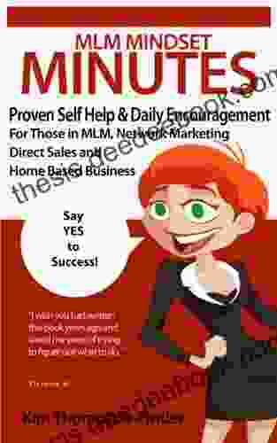 MLM Mindset Minutes: Proven Self Help Daily Encouragement For Those In MLM Network Marketing Direct Sales And Home Based Business