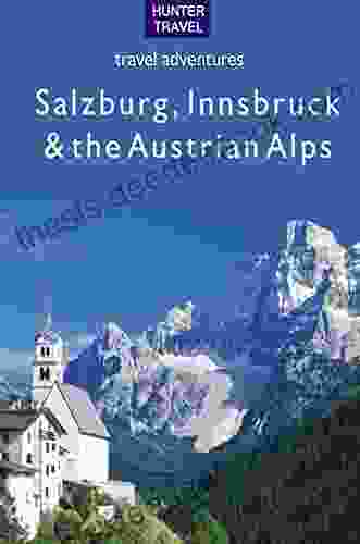 Salzburg Innsbruck The Austrian Alps (Travel Adventures)
