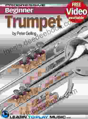Trumpet Lessons For Beginners: Teach Yourself How To Play Trumpet (Free Video Available) (Progressive Beginner)