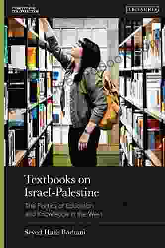 Textbooks On Israel Palestine: The Politics Of Education And Knowledge In The West (Unsettling Colonialism In Our Times)