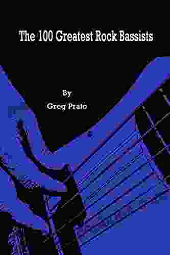 The 100 Greatest Rock Bassists Greg Prato