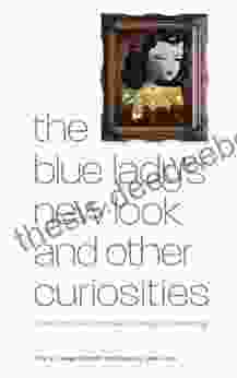 The Blue Lady S New Look And Other Curiosities