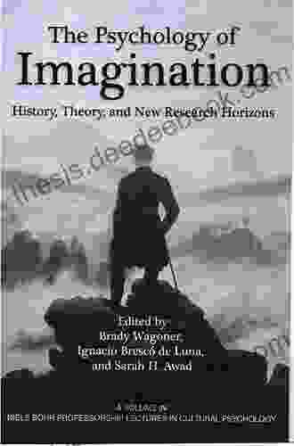 The Theatre Of Imagining: A Cultural History Of Imagination In The Mind And On The Stage