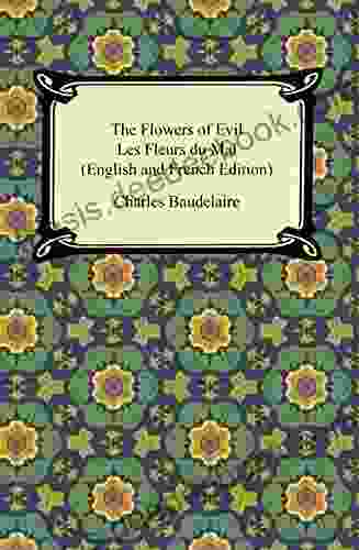 The Flowers Of Evil / Les Fleurs Du Mal (English And French Edition)