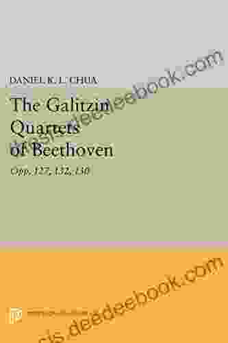 The Galitzin Quartets Of Beethoven: Opp 127 132 130 (Princeton Legacy Library)