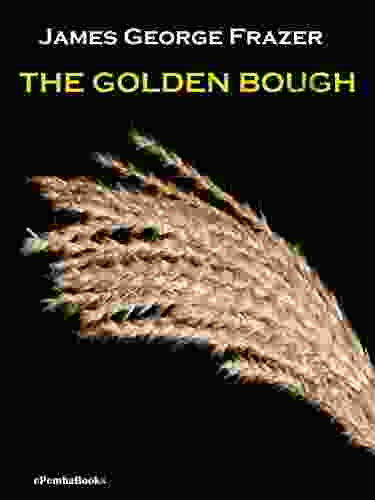 The Golden Bough (Annotated) James George Frazer