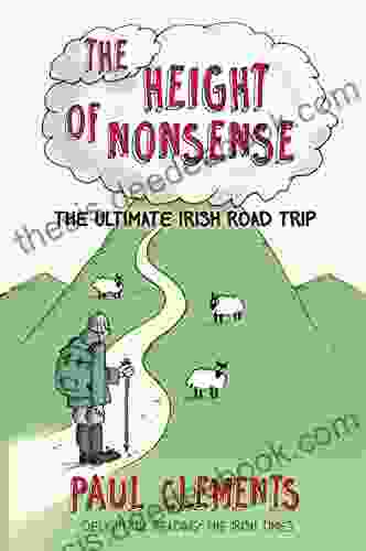 The Height Of Nonsense: The Ultimate Irish Road Trip