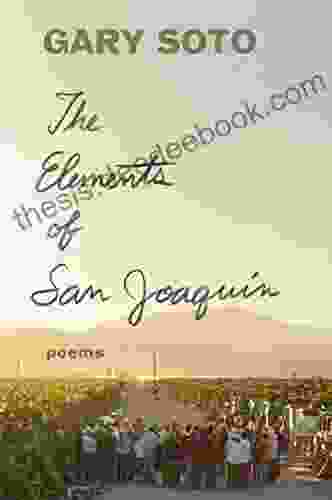 The Elements Of San Joaquin: Poems