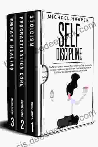 Self Discipline: The Perfect Guide To Improve Your Confidence Stop Postponing Increase Productivity And Overcome Your Fears Exercises To Build Your Self Discipline And Achieve Your Goals